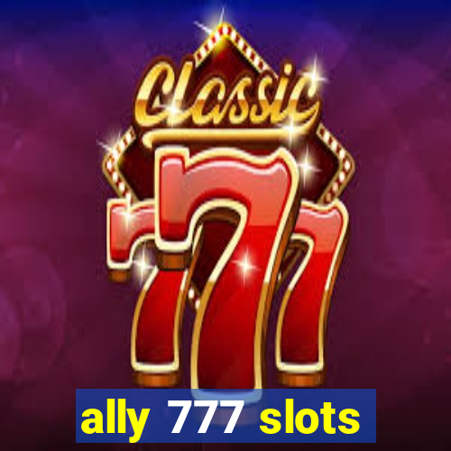 ally 777 slots